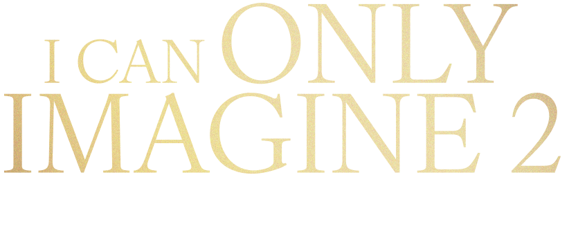 I Can Only Imagine 2